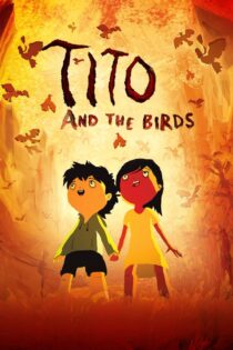 دانلود فیلم Tito and the Birds 2018 تیتو و پرندگان دانلود فیلم Tito and the Birds 2018 تیتو و پرندگان