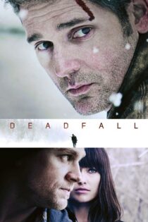 دانلود فیلم Deadfall 2012 سقوط مرگبار دانلود فیلم Deadfall 2012 سقوط مرگبار