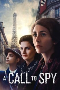 دانلود فیلم A Call to Spy 2019 تماس با جاسوس دانلود فیلم A Call to Spy 2019 تماس با جاسوس