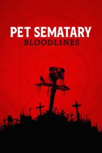 دانلود فیلم Pet Sematary: Bloodlines 2023 قبرستان حیوانات: دودمان دانلود فیلم Pet Sematary: Bloodlines 2023 قبرستان حیوانات: دودمان