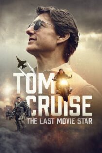 دانلود فیلم Tom Cruise: The Last Movie Star 2023 تام کروز: آخرین ستاره فیلم دانلود فیلم Tom Cruise: The Last Movie Star 2023 تام کروز: آخرین ستاره فیلم