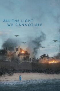 دانلود سریال All the Light We Cannot See تمام نورهایی که نمیتوانیم ببینیم دانلود سریال All the Light We Cannot See تمام نورهایی که نمیتوانیم ببینیم