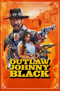 دانلود فیلم Outlaw Johnny Black 2023 جانی بلک یاغی دانلود فیلم Outlaw Johnny Black 2023 جانی بلک یاغی