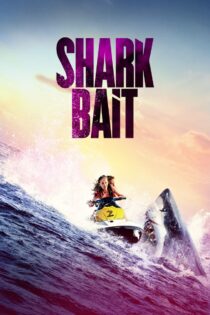 دانلود فیلم Shark Bait 2022 طعمه کوسه دانلود فیلم Shark Bait 2022 طعمه کوسه