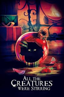 دانلود فیلم All the Creatures Were Stirring 2018 همه موجودات در حال تکان دادن بودند دانلود فیلم All the Creatures Were Stirring 2018 همه موجودات در حال تکان دادن بودند