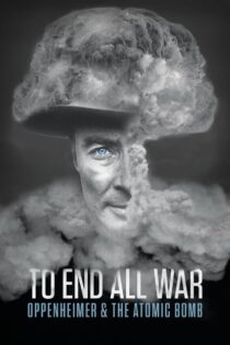 دانلود مستند To End All War: Oppenheimer & the Atomic Bomb 2023 برای پایان دادن به تمام جنگها: اوپنهایمر و بمب اتم دانلود مستند To End All War: Oppenheimer & the Atomic Bomb 2023 برای پایان دادن به تمام جنگها: اوپنهایمر و بمب اتم