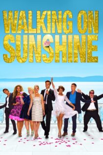 دانلود فیلم Walking on Sunshine 2014 راه رفتن روی آفتاب دانلود فیلم Walking on Sunshine 2014 راه رفتن روی آفتاب