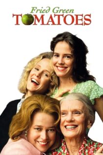 دانلود فیلم Fried Green Tomatoes 1991 گوجهفرنگیهای سبز سرخشده دانلود فیلم Fried Green Tomatoes 1991 گوجهفرنگیهای سبز سرخشده