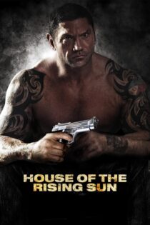 دانلود فیلم House of the Rising Sun 2011 خانه آفتاب تابان دانلود فیلم House of the Rising Sun 2011 خانه آفتاب تابان