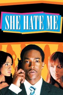 دانلود فیلم She Hate Me 2004 او از من متنفر است دانلود فیلم She Hate Me 2004 او از من متنفر است