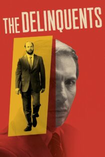 دانلود فیلم The Delinquents 2023 بزهکاران دانلود فیلم The Delinquents 2023 بزهکاران