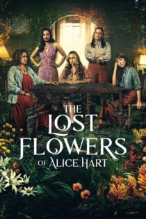دانلود سریال The Lost Flowers of Alice Hart گل های گمشده آلیس هارت دانلود سریال The Lost Flowers of Alice Hart گل های گمشده آلیس هارت