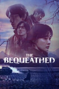 دانلود سریال The Bequeathed ارثیه دانلود سریال The Bequeathed ارثیه