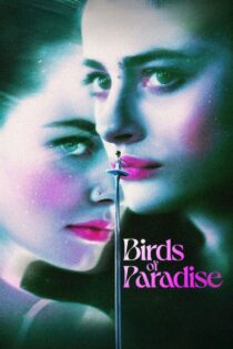 دانلود فیلم Birds of Paradise 2021 پرندگان بهشتی دانلود فیلم Birds of Paradise 2021 پرندگان بهشتی