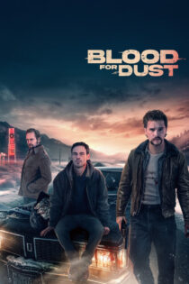 دانلود فیلم Blood for Dust 2023 خون در مقابل غبار دانلود فیلم Blood for Dust 2023 خون در مقابل غبار