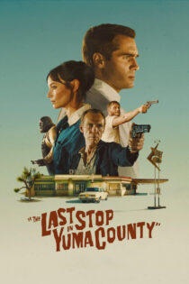 دانلود فیلم The Last Stop in Yuma County 2023 آخرین توقف در شهر یوما دانلود فیلم The Last Stop in Yuma County 2023 آخرین توقف در شهر یوما