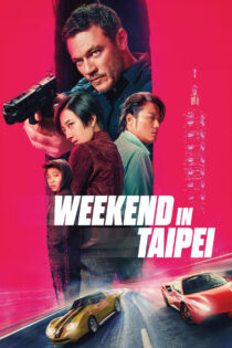 دانلود فیلم Weekend in Taipei 2024 آخر هفته در تایپه دانلود فیلم Weekend in Taipei 2024 آخر هفته در تایپه