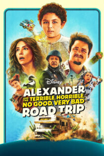 دانلود فیلم Alexander and the Terrible, Horrible, No Good, Very Bad Road Trip 2025 الکساندر و سفر جادهای وحشتناک، افتضاح، نکبتبار و خیلی بد دانلود فیلم Alexander and the Terrible, Horrible, No Good, Very Bad Road Trip 2025 الکساندر و سفر جادهای وحشتناک، افتضاح، نکبتبار و خیلی بد