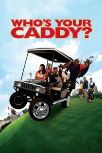دانلود فیلم Who’s Your Caddy? 2007 کدی تو کیست؟ دانلود فیلم Who’s Your Caddy? 2007 کدی تو کیست؟