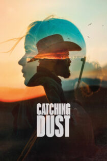 دانلود فیلم Catching Dust 2023 گرفتار در غبار دانلود فیلم Catching Dust 2023 گرفتار در غبار