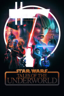 دانلود سریال Star Wars: Tales of the Underworld جنگ ستارگان: داستانهایی از دنیای تبهکاران دانلود سریال Star Wars: Tales of the Underworld جنگ ستارگان: داستانهایی از دنیای تبهکاران