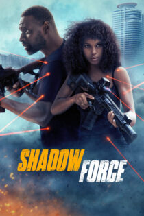 دانلود فیلم Shadow Force 2025 نیروی سایه دانلود فیلم Shadow Force 2025 نیروی سایه
