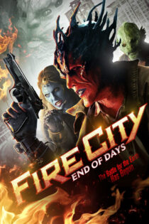 دانلود فیلم Fire City: End of Days 2015 شهر آتش: آخرالزمان دانلود فیلم Fire City: End of Days 2015 شهر آتش: آخرالزمان