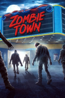 دانلود فیلم Zombie Town 2023 شهر زامبیها دانلود فیلم Zombie Town 2023 شهر زامبیها