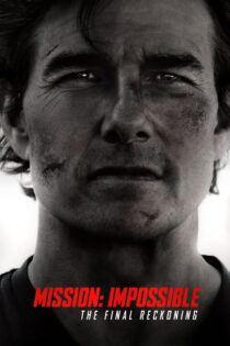 دانلود فیلم Mission: Impossible – The Final Reckoning 2025 ماموریت غیرممکن – تسویه حساب نهایی دانلود فیلم Mission: Impossible – The Final Reckoning 2025 ماموریت غیرممکن – تسویه حساب نهایی