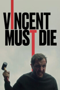 دانلود فیلم Vincent Must Die 2023 وینسنت باید بمیرد دانلود فیلم Vincent Must Die 2023 وینسنت باید بمیرد