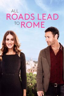 دانلود فیلم All Roads Lead to Rome 2015 همه راهها به رم ختم میشوند دانلود فیلم All Roads Lead to Rome 2015 همه راهها به رم ختم میشوند