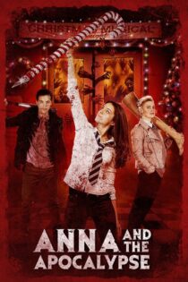 دانلود فیلم Anna and the Apocalypse 2017 آنا و آخرالزمان