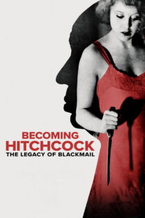 دانلود فیلم Becoming Hitchcock: The Legacy of Blackmail 2024 هیچکاک شدن: میراث باجگیری دانلود فیلم Becoming Hitchcock: The Legacy of Blackmail 2024 هیچکاک شدن: میراث باجگیری