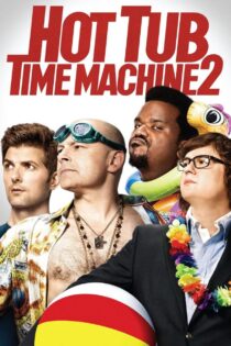 دانلود فیلم Hot Tub Time Machine 2 2015 جکوزی ماشین زمان ۲