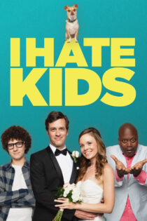 دانلود فیلم I Hate Kids 2019 من از بچهها متنفرم دانلود فیلم I Hate Kids 2019 من از بچهها متنفرم