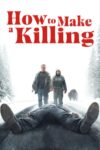 دانلود فیلم How to Make a Killing 2024 کسب درآمد مرگبار
