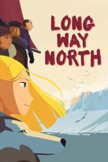دانلود فیلم Long Way North 2015 راه طولانی شمال دانلود فیلم Long Way North 2015 راه طولانی شمال