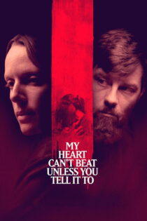 دانلود فیلم My Heart Can’t Beat Unless You Tell It To 2020 قلبم نمی‌تپد مگر تو بگویی