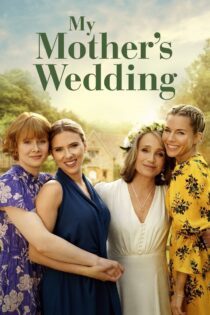 دانلود فیلم My Mother’s Wedding 2023 عروسی مادرم