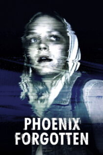 دانلود فیلم Phoenix Forgotten 2017 ققنوس فراموششده دانلود فیلم Phoenix Forgotten 2017 ققنوس فراموششده
