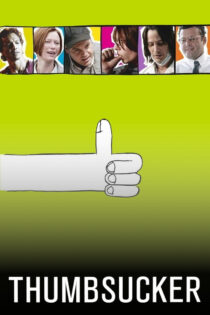 دانلود فیلم Thumbsucker 2005 شصت‌میک
