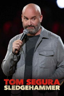 دانلود فیلم Tom Segura: Sledgehammer 2023 تام سگورا: پتک