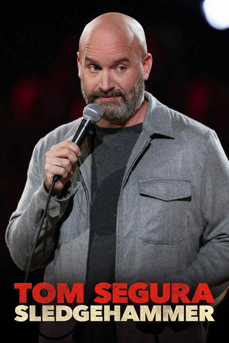 دانلود فیلم Tom Segura: Sledgehammer 2023 تام سگورا: پتک