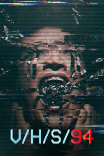 دانلود فیلم V/H/S/94 2021 وی‌اچ‌اس ۹۴