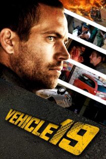 دانلود فیلم Vehicle 19 2013 وسیله نقلیه ۱۹