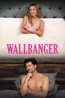 دانلود فیلم Wallbanger 2024 دیوارکوب