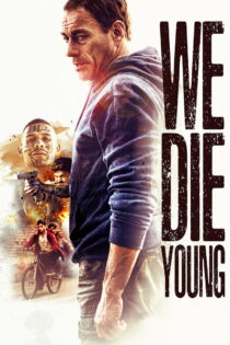 دانلود فیلم We Die Young 2019 ما جوان می‌میریم