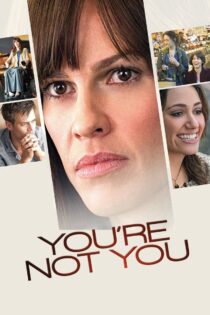 دانلود فیلم You’re Not You 2014 تو خودت نیستی