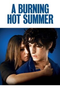 دانلود فیلم A Burning Hot Summer 2011 تابستانی داغ و سوزان