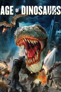 دانلود فیلم Age of Dinosaurs 2013 عصر دایناسورها دانلود فیلم Age of Dinosaurs 2013 عصر دایناسورها